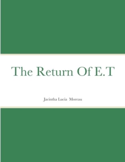 Cover for Jacintha Moreau · The Return Of E.T (Paperback Book) (2020)