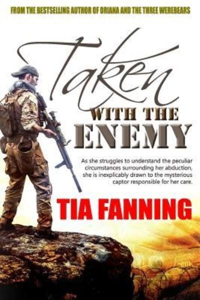 Taken With The Enemy - Tia Fanning - Bøger - Independently Published - 9781720054542 - 4. september 2018