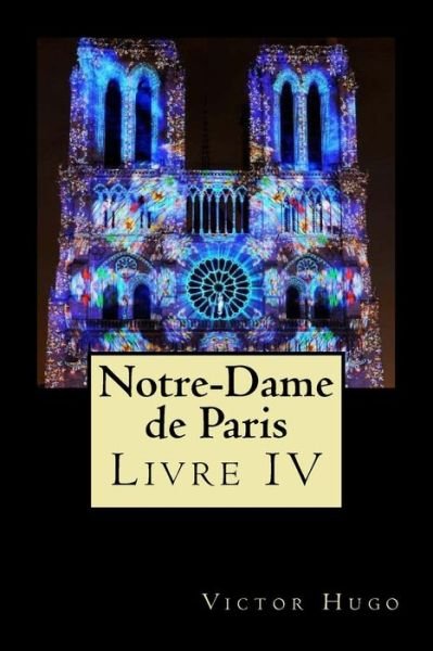 Cover for Victor Hugo · Notre-Dame de Paris (Livre IV) (Taschenbuch) (2018)