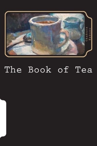 Cover for Kakuzo Okakura · The Book of Tea (Pocketbok) (2018)