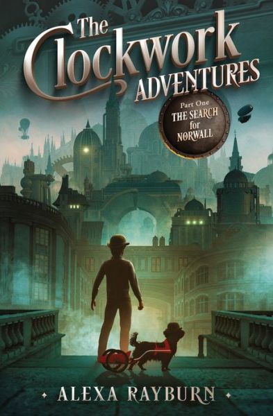 Cover for Rayburn · The Clockwork Adventures Part One, The Search for Norwall (Paperback Book) (2021)