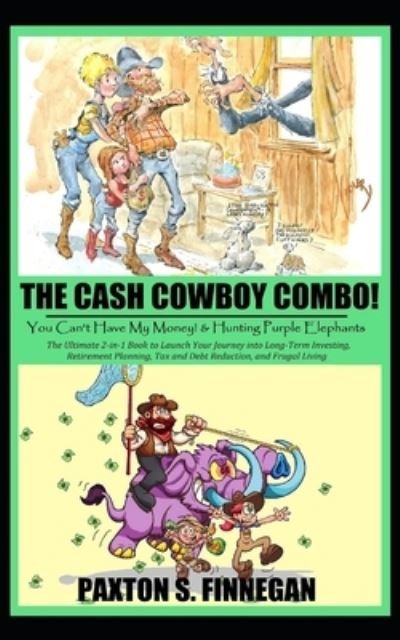 Cover for Paxton S. Finnegan · The Cash Cowboy Combo! (Paperback Book) (2021)