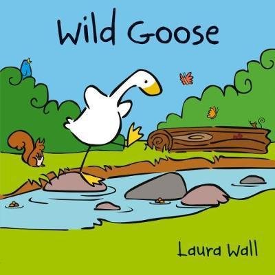 Cover for Laura Wall · Wild Goose - Goose by Laura Wall (Pocketbok) (2017)