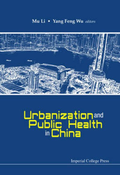 Urbanization And Public Health In China -  - Livres - Imperial College Press - 9781783268542 - 13 janvier 2016