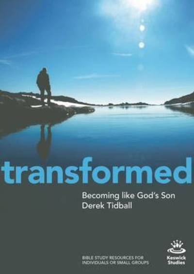 Cover for Tidball, Rev Dr Derek (Author) · Transformed: Becoming Like God's Son - Keswick Study Guides (Paperback Book) (2016)