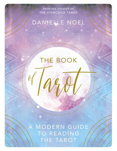 Cover for Danielle Noel · The Book of Tarot: A Modern Guide to Reading the Tarot (Innbunden bok) (2017)