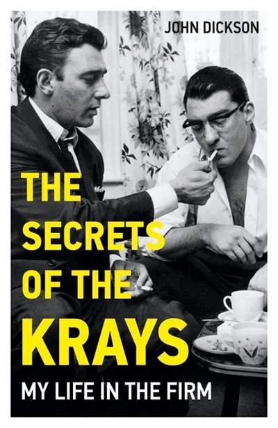 Cover for John Dickson · The Secrets of The Krays - My Life in The Firm (Paperback Book) (2018)