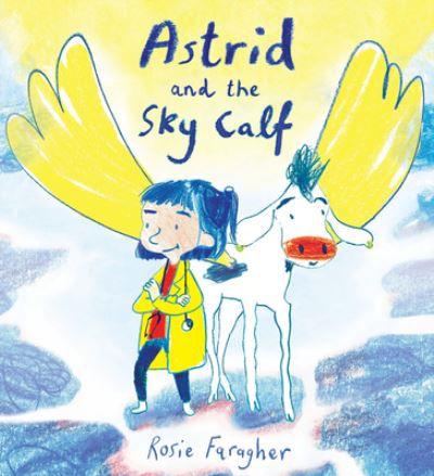 Cover for Rosie Faragher · Astrid and the Sky Calf (Hardcover Book) (2019)