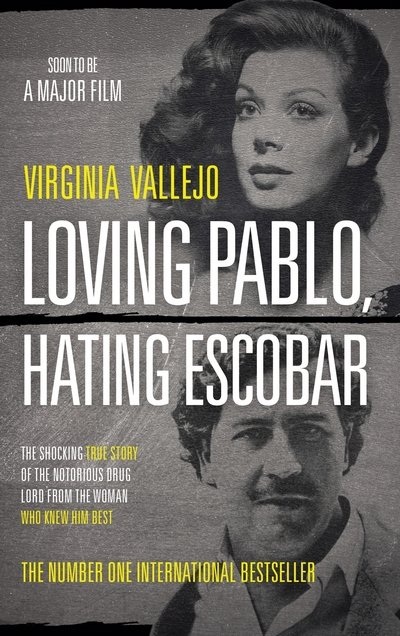 Loving Pablo, Hating Escobar: The Shocking True Story of the Notorious Drug Lord from the Woman Who Knew Him Best - Virginia Vallejo - Books - Canongate Books Ltd - 9781786890542 - March 6, 2025