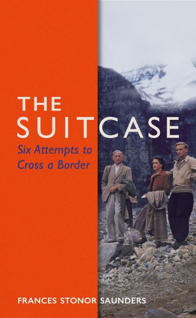 Cover for Frances Stonor Saunders · The Suitcase: Six Attempts to Cross a Border (Inbunden Bok) (2021)