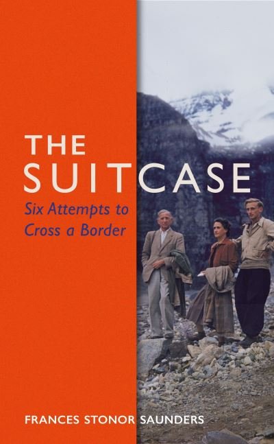 Cover for Frances Stonor Saunders · The Suitcase: Six Attempts to Cross a Border (Hardcover bog) (2021)