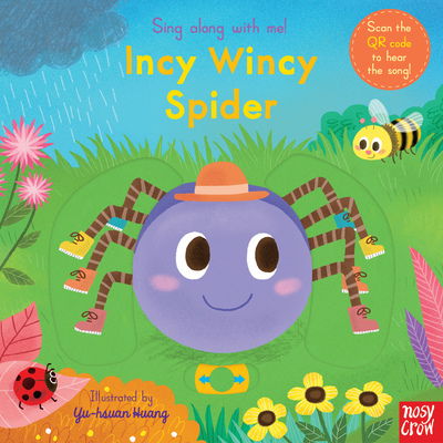 Sing Along With Me! Incy Wincy Spider - Sing Along with Me! - Nosy Crow - Kirjat - Nosy Crow Ltd - 9781788007542 - torstai 9. tammikuuta 2020