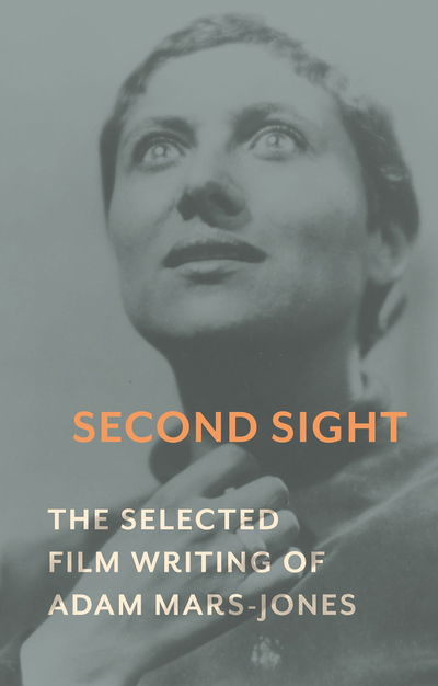 Second Sight: The Selected Film Writing of Adam Mars-Jones - Adam Mars-Jones - Books - Reaktion Books - 9781789141542 - December 15, 2019