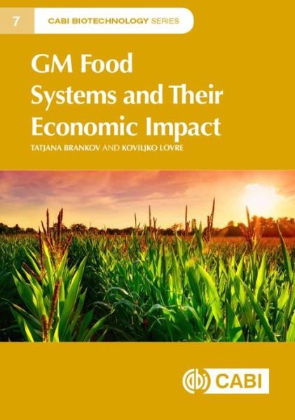 Cover for Brankov, Dr Tatjana (University of Novi Sad, Serbia) · GM Food Systems and Their Economic Impact - CABI Biotechnology Series (Hardcover Book) (2018)
