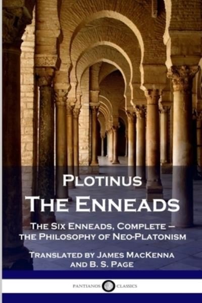 Cover for Plotinus · Plotinus - The Enneads: The Six Enneads, Complete - the Philosophy of Neo-Platonism (Paperback Book) (1917)