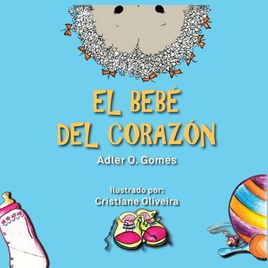 Cover for Adler O Gomes · El Bebe del Corazon (Paperback Book) (2020)
