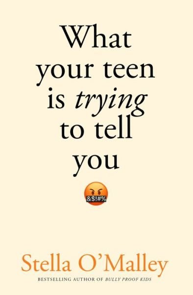 Cover for Stella O'Malley · What Your Teen is Trying to Tell You (Paperback Book) (2023)