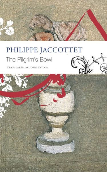 Cover for Philippe Jaccottet · The Pilgrim's Bowl – (Giorgio Morandi) (Taschenbuch) (2022)