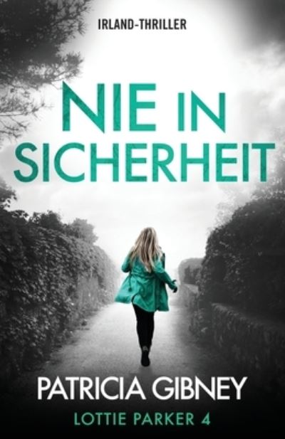 Cover for Patricia Gibney · Nie in Sicherheit (Buch) (2022)