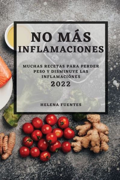 Cover for Helena Fuentes · No Más Inflamaciones - 2022 (Paperback Book) (2022)