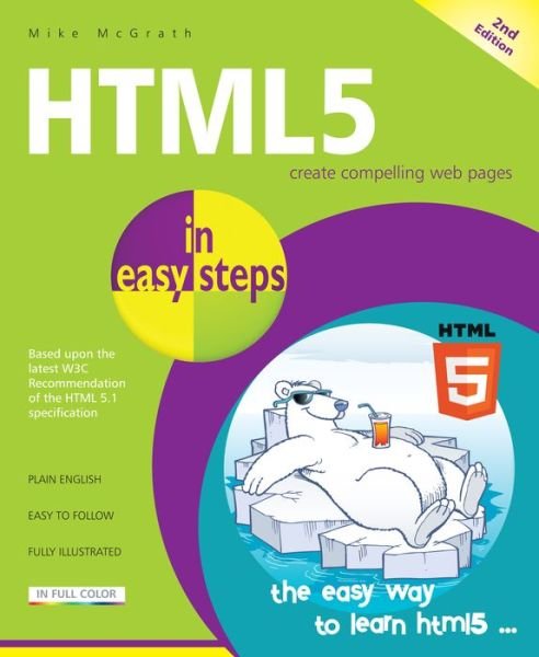 HTML5 in easy steps - Mike McGrath - Livres - In Easy Steps Limited - 9781840787542 - 17 février 2017