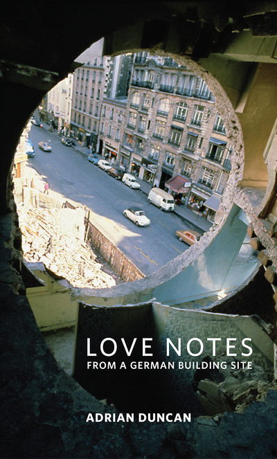 Cover for Adrian Duncan · Love Notes From A German Building Site (Paperback Book) (2019)