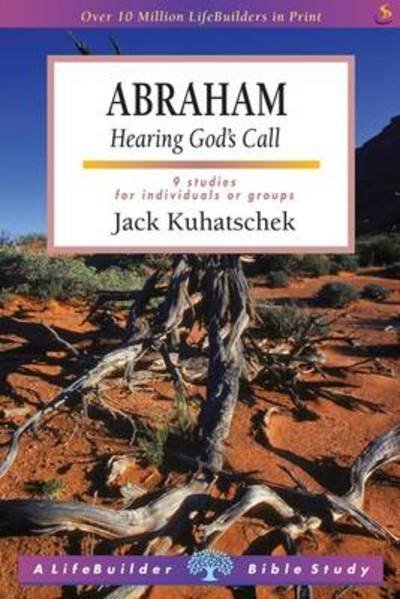 Cover for Kuhatschek, Jack (Author) · Abraham (Lifebuilder Study Guides): Hearing God's Call - Lifebuilder Bible Study Guides (Paperback Bog) (2005)