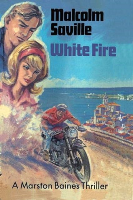 Cover for Malcolm Saville · White Fire - Marston Baines (Paperback Book) [New edition] (2019)