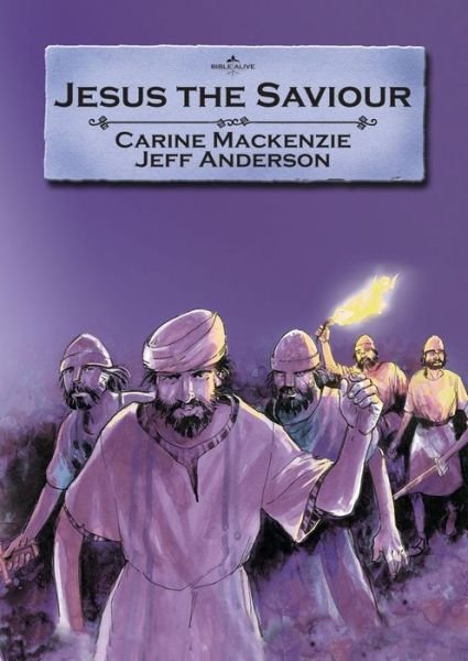 Cover for Carine MacKenzie · Jesus the Saviour - Bible Alive (Paperback Book) [Revised edition] (2013)