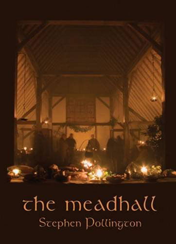 Cover for Stephen Pollington · The Mead-hall: the Feasting Tradition in Anglo-saxon England (Paperback Book) [Reprint edition] (2010)