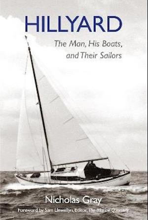 Cover for Nicholas Gray · Hillyard: The Man, His Boats, and Their Sailors (Hardcover Book) (2021)