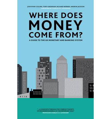 Cover for Josh Ryan-Collins · Where Does Money Come From?: A Guide to the UK Monetary &amp; Banking System (Inbunden Bok) [2 Revised edition] (2014)