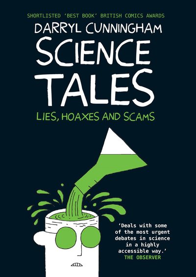 Science Tales: Lies, Hoaxes and Scams - Darryl Cunningham - Books - Myriad Editions - 9781912408542 - May 2, 2019