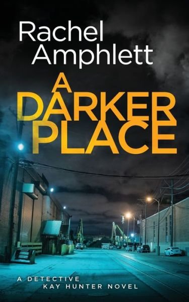 Cover for Rachel Amphlett · A Darker Place - Detective Kay Hunter (Paperback Book) (2021)