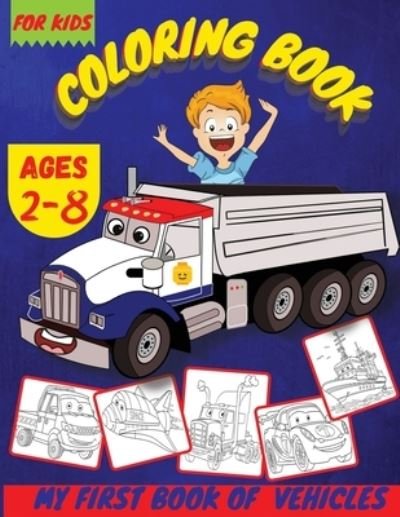 Cover for C Merritt · Vehicles Coloring Books For Boys: Cars, Truck And Vehicles Coloring Book Toddler Coloring Book With Cars, Trucks, Tractors, Trains, Planes And More (Paperback Bog) (2021)