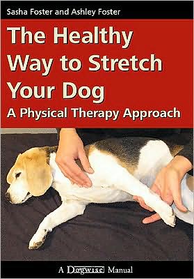 Cover for Sasha Foster · Healthy Way to Stretch Your Dog - Dogwise Manual (Taschenbuch) (2009)