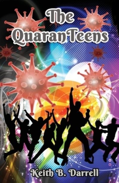 QuaranTeens - Keith B. Darrell - Livres - Amber Book Company LLC - 9781935971542 - 19 juin 2020