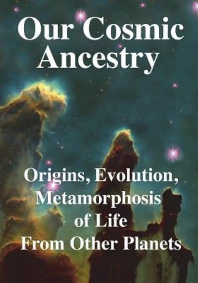 Our Cosmic Ancestry - Rhawn Gabriel Joseph - Boeken - Science Publishers - 9781938024542 - 1 juni 2014