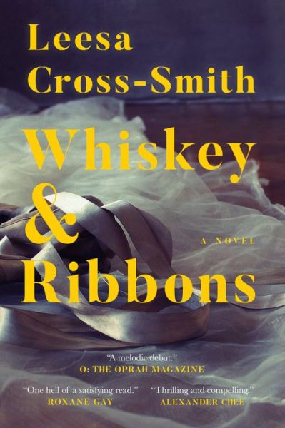 Cover for Leesa Cross-Smith · Whiskey &amp; Ribbons: A Novel (Taschenbuch) (2019)