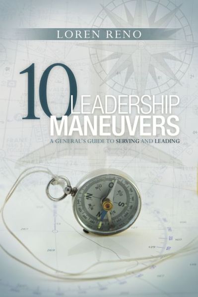 Cover for Loren M Reno · 10 Leadership Maneuvers: a General's Guide to Serving and Leading (Paperback Book) (2015)