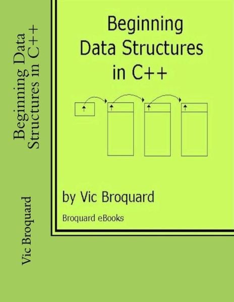 Cover for Vic Broquard · Beginning Data Structures in C++ (Taschenbuch) (2014)