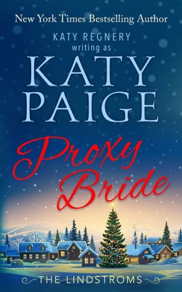 Proxy Bride - Katy Paige - Books - Katharine Gilliam Regnery - 9781944810542 - November 25, 2019