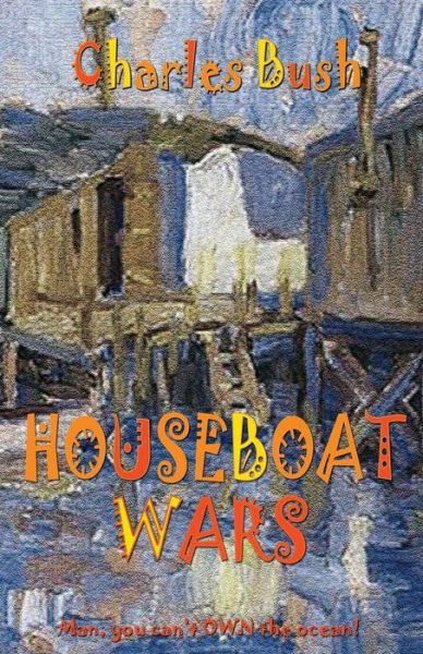 Cover for Charles Bush · Houseboat Wars (Paperback Book) (2019)