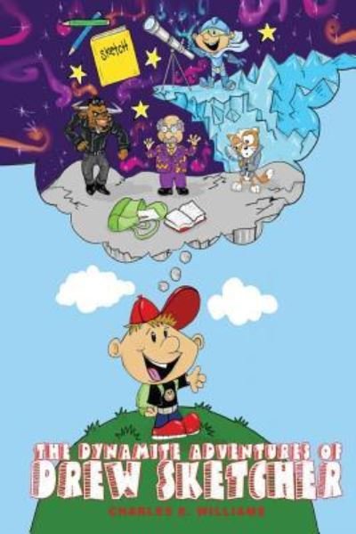 The Dynamite Adventures of Drew Sketcher - Charles Williams - Books - Opportune Independent Publishing Co. - 9781945532542 - November 16, 2018