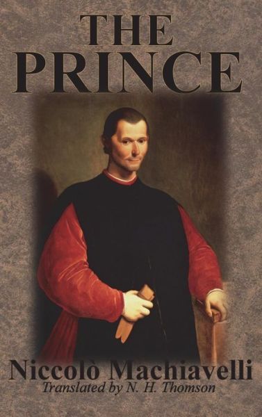 The Prince - Niccolo Machiavelli - Books - Value Classic Reprints - 9781945644542 - April 4, 1913