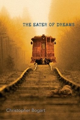 Cover for Christopher Bogart · The Eater of Dreams (Pocketbok) (2020)