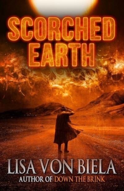 Scorched Earth - Lisa Von Biela - Books - Gordian Knot Books - 9781950565542 - August 22, 2019
