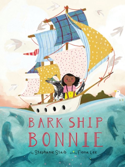 Bark Ship Bonnie - Stephanie Staib - Bücher - Cameron & Company Inc - 9781951836542 - 13. April 2023