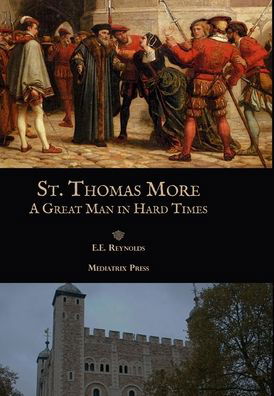 St. Thomas More - E E Reynolds - Books - Mediatrix Press - 9781953746542 - April 11, 2017