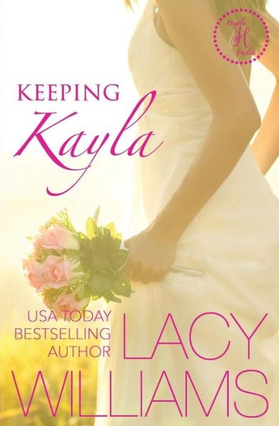 Cover for Lacy Williams · Keeping Kayla (Paperback Book) (2017)